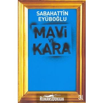 MAVI VE KARA - SABAHATTIN EYÜBOĞLU