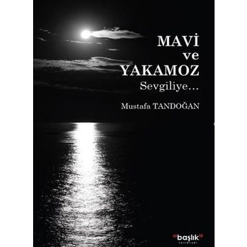 Mavi ve Yakamoz - Mustafa Tandoğan