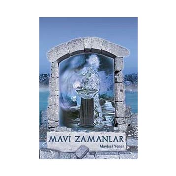 Mavi Zamanlar - Mavisel Yener
