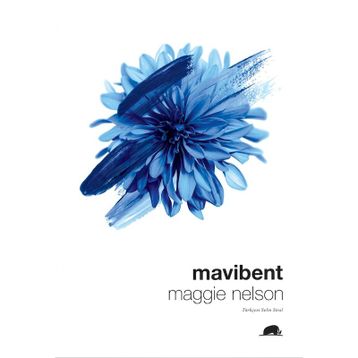 Mavibent - Maggie Nelson