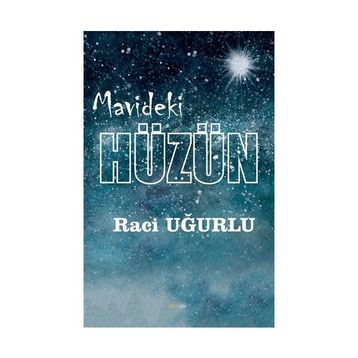 Mavideki Hüzün - Raci Uğurlu