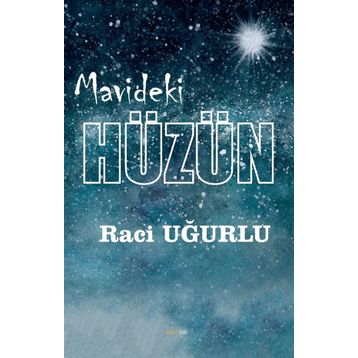 Mavideki Hüzün - Raci Uğurlu