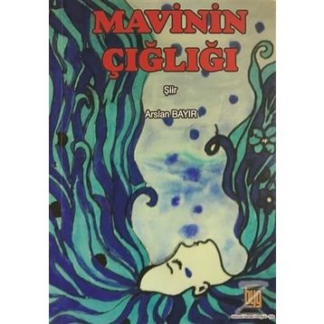Mavinin Çığlığı - Arslan Bayır