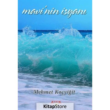 Mavi'nin İsyanı - Mehmet Koçyiğit