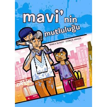 MAVI'NIN MUTLULUĞU - SIMLA SUNAY;GÖKÇE AKGÜL