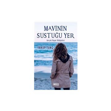 Mavinin Sustuğu Yer - Yakup Tunç