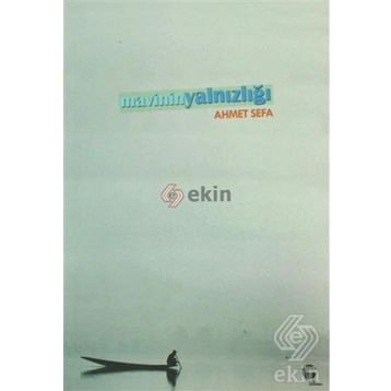 MAVININ YALNIZLIĞI - AHMET SEFA