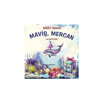Maviş Mercan ve Dostları Nimet Özden