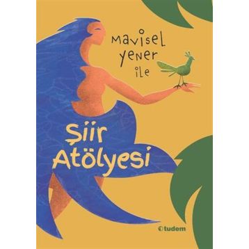 Mavisel Yener ile Şiir Atölyesi - Mavisel Yener