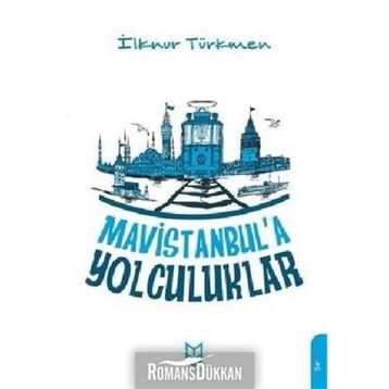 Mavistanbul'a Yolculuklar - İlknur Türkmen