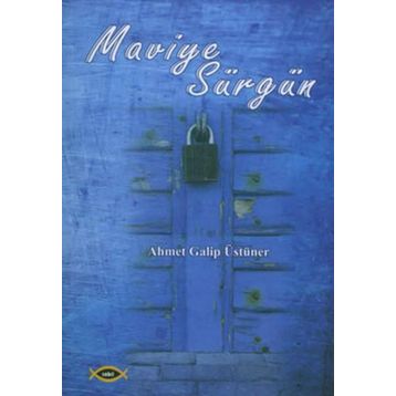 Maviye Sürgün - Ahmet Galip Üstüner