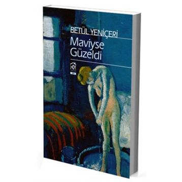 Maviyse Güzeldi - Betül Yeniçeri