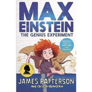 Max Einstein: The Genius Experiment (Max Einstein Series) - James Patterson