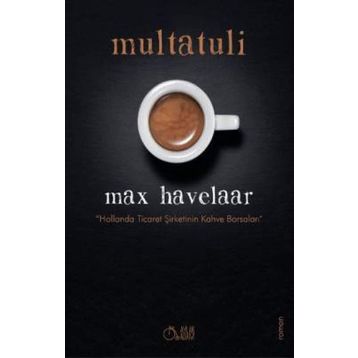 Max Havelaar - Multatuli Eduard Douwes Dekker