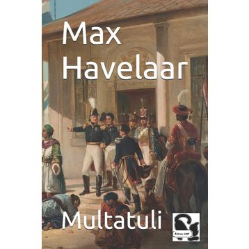 Max Havelaar - Multatuli Eduard Douwes Dekker