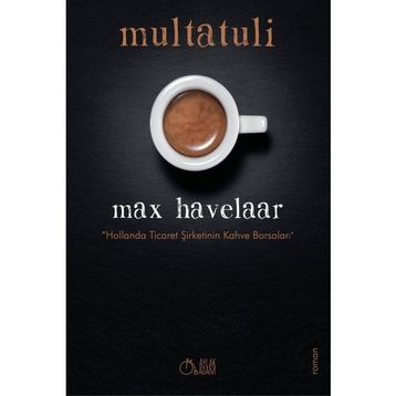 Max Havelaar - Multatuli Eduard Douwes Dekker