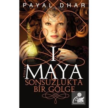 MAYA 1 - SONSUZLUKTA BIR GÖLGE - PAYAL DHAR