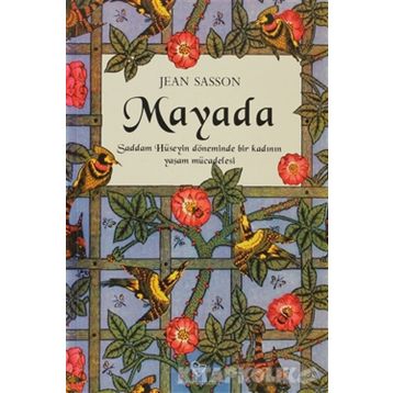 Mayada Saddam Hüseyin Döneminde Bir Kadının Yaşam Mücadelesi - Jean Sasson