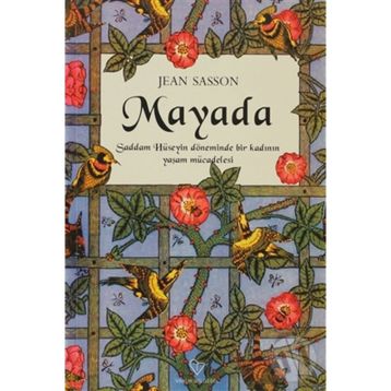 Mayada Saddam Hüseyin Döneminde Bir Kadının Yaşam Mücadelesi - Jean Sasson