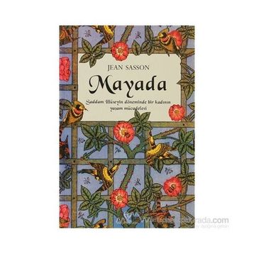 Mayada Saddam Hüseyin Döneminde Bir Kadının Yaşam Mücadelesi - Jean Sasson