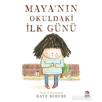 Mayanın Okuldaki İlk Günü - Kate Berube