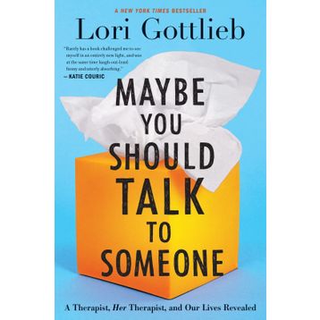 Maybe You Should Talk To Someone - Lori Gottlieb