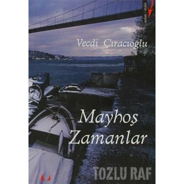 MAYHOŞ ZAMANLAR - GENEL