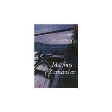 MAYHOŞ ZAMANLAR - GENEL