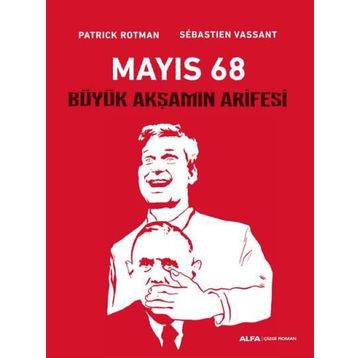 Mayıs 68-Büyük Akşamın Arifesi - Patrick Rotman