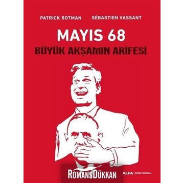 Mayıs 68-Büyük Akşamın Arifesi - Patrick Rotman