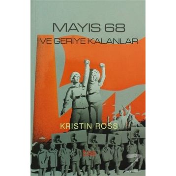 Mayıs 68 ve Geriye Kalanlar - Kristin Ross