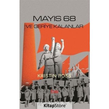 Mayıs 68 ve Geriye Kalanlar - Kristin Ross