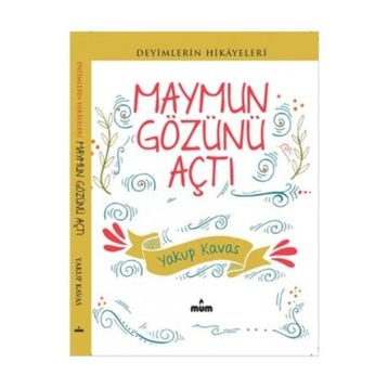 Maymun Gözünü Açtı - Yakup Kavas