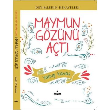 Maymun Gözünü Açtı - Yakup Kavas