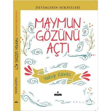 Maymun Gözünü Açtı - Yakup Kavas
