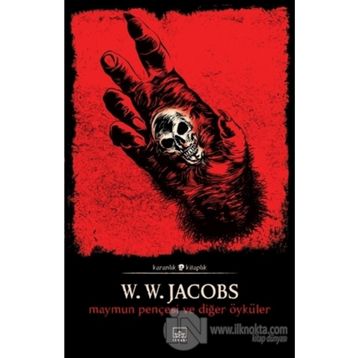 Maymun Pençesi ve Diğer Öyküler - W.W Jacobs