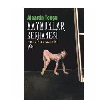 Maymunlar Kerhanesi - Alaattin Topçu