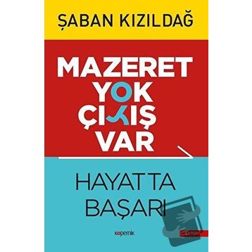 Mazeret Yok Çıkış Var - Hayatta Başarı - Şaban Kızıldağ