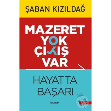 Mazeret Yok Çıkış Var - Hayatta Başarı - Şaban Kızıldağ