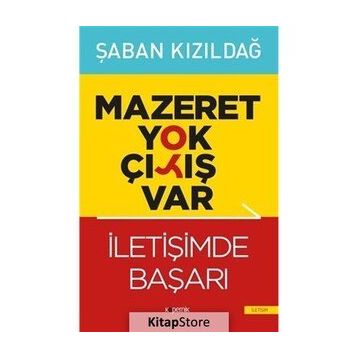 Mazeret Yok Çıkış Var - İletişimde Başarı - Şaban Kızıldağ