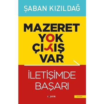 Mazeret Yok Çıkış Var - İletişimde Başarı - Şaban Kızıldağ