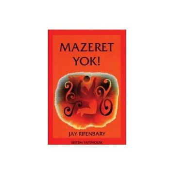 MAZERET YOK HAYALLERINIZI GERÇEKLEŞTİRMEK İÇİN NE GEREKIYORSA YAPIN, BAŞARACAKSINIZ - JAY RIFENBARY