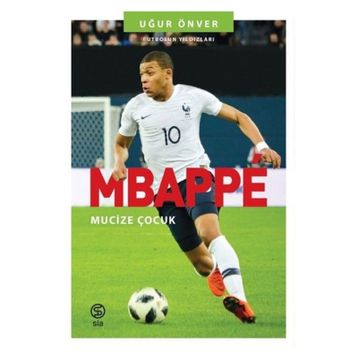 Mbappe Mucize Çocuk - Uğur Önver
