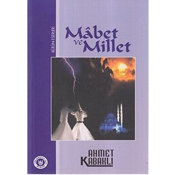 MÂBET VE MILLET - AHMET KABAKLI