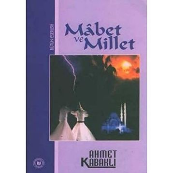 MÂBET VE MILLET - AHMET KABAKLI