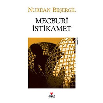 MECBURI İSTİKAMET - NURDAN BEŞERGİL