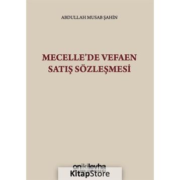 Mecelle'de Vefaen Satış Sözleşmesi - Abdullah Musab Şahin