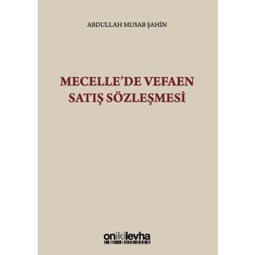 Mecelle'de Vefaen Satış Sözleşmesi - Abdullah Musab Şahin