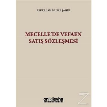 Mecelle'de Vefaen Satış Sözleşmesi - Abdullah Musab Şahin