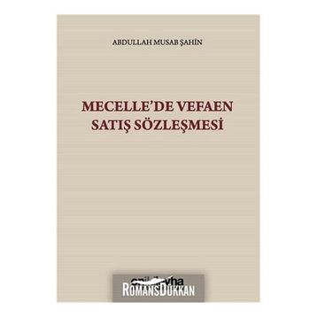 Mecelle'de Vefaen Satış Sözleşmesi - Abdullah Musab Şahin